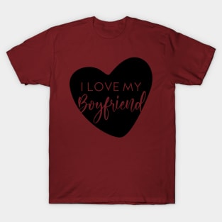 I Love my Boyfriend T-Shirt